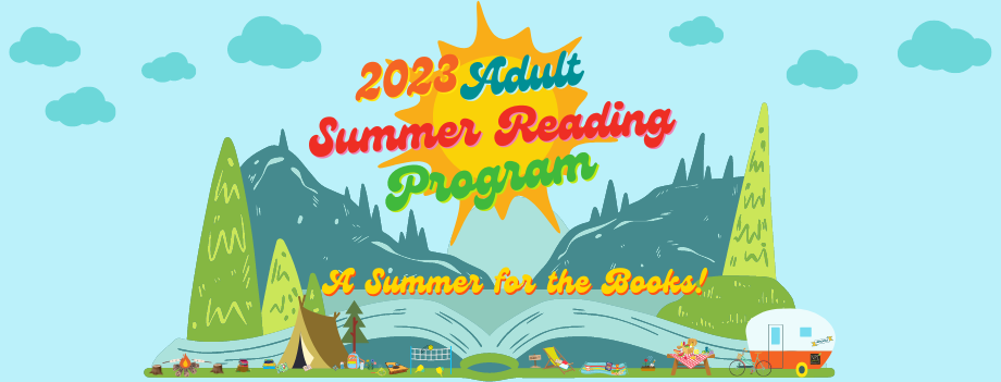 2023 Adult Summer Reading Program June 1-August 21