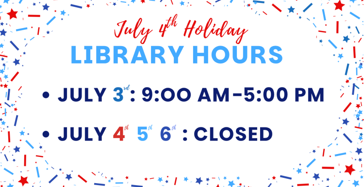 July 4th Holiday Hours  July 3: 9:00 AM-5:00 PM July 4, 5, and 6: Closed